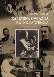 Kapryna gwiazda Rudolfa Weigla, Ryszard Wjcik