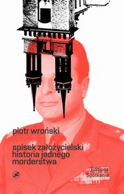 Spisek Zaoycielski Historia jednego morderstwa, Piotr Wroski