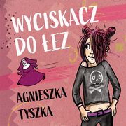 ksiazka tytu: Wyciskacz do ez autor: Agnieszka Tyszka