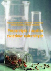 ksiazka tytu: Preparatyka i analiza zwizkw naturalnych autor: Regina Kasprzykowska, Aleksandra S. Koodziejczyk, Elbieta Jankowska, Krystyna Stachowiak