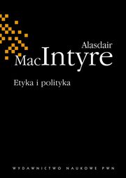 ksiazka tytu: Etyka i polityka autor: Alasdair Maclntyre