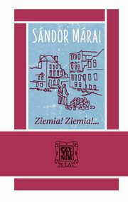 ksiazka tytu: Ziemia! Ziemia! autor: Sandor Marai