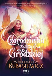 Czarodziejka z ulicy Grodzkiej, Magdalena Kubasiewicz