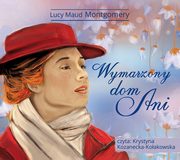 ksiazka tytu: Wymarzony dom Ani autor: Lucy Maud Montgomery