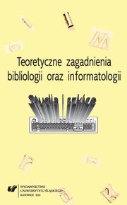 ksiazka tytu: Teoretyczne zagadnienia bibliologii i informatologii autor: 