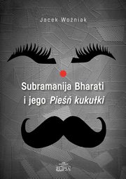 Subramanija Bharati i jego Pie kukuki, Jacek Woniak