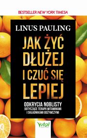 Jak y duej i czu si lepiej, Linus Pauling