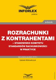 Rozrachunki z kontrahentami ? stanowisko Komitetu Standardw Rachunkowoci w praktyce, Izabela Motowilczuk