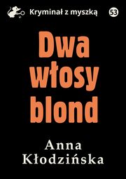 Dwa wosy blond, Anna Kodziska