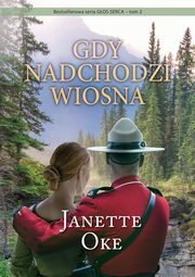 GDY NADCHODZI WIOSNA, Janette Oke, Oke Janette