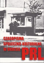 ksiazka tytu: Czasopisma spoeczno-kulturalne w okresie PRL autor: 