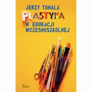 Plastyka w edukacji wczesnoszkolnej, Jerzy Tomala
