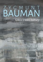 Szkice z teorii kultury, Zygmunt Bauman