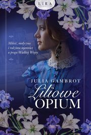 Liliowe opium, Julia Gambrot