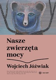 Nasze zwierzta mocy, Wojciech Jwiak