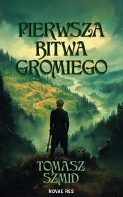 Pierwsza bitwa Gromiego, Tomasz Szmid