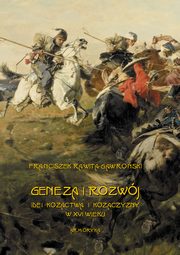 Geneza i rozwj idei kozactwa i Kozaczyzny w XVI wieku, Franciszek Rawita Gawroski