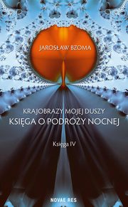 Krajobrazy mojej duszy. Ksiga IV, Jarosaw Bzoma