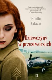 ksiazka tytu: Dziewczyny w przestworzach autor: Noelle Salazar