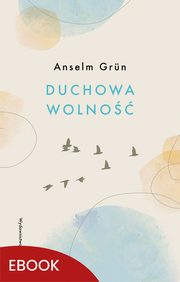 Duchowa wolno, Anselm Grun