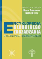 ksiazka tytu: Encyklopedia globalnego zarzdzania ekologicznego i energetycznego - Noty o autorach autor: 