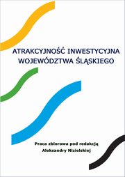 Atrakcyjno inwestycyjna wojewdztwa lskiego, Praca zbiorowa