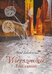Wierszownik. O snach i o tsknotach, Anna Sokoowska