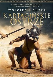 ksiazka tytu: Kartagiskie ostrze autor: Wojciech Dutka