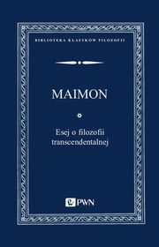 ksiazka tytu: Esej o filozofii transcendentalnej autor: Salomon Maimon