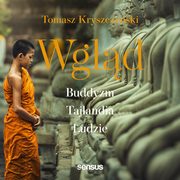 Wgld. Buddyzm, Tajlandia, ludzie. Wydanie III, Tomasz Kryszczyski