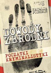 Dowody zbrodni. Pocztki kryminalistyki, Natalia Pochro