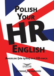 ksiazka tytu: Polish your HR English. Angielski (nie tylko) dla HR-owca-cz I autor: Infor Pl