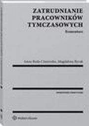 Zatrudnianie pracownikw tymczasowych. Komentarz, Magdalena Barbara Rycak, Anna Reda-Ciszewska