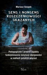 ksiazka tytu: Sens i nonsens roszczeniowoci skazanych autor: Mariusz Snopek