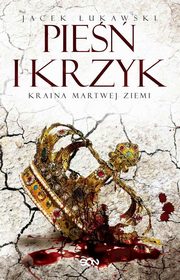 ksiazka tytu: Kraina Martwej Ziemi. Tom 3. Pie i krzyk autor: Jacek ukawski