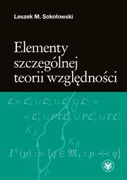 ksiazka tytu: Elementy szczeglnej teorii wzgldnoci autor: Leszek M. Sokoowski