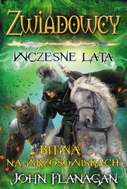 ksiazka tytu: Zwiadowcy: Wczesne lata 2. Bitwa na wrzosowiskach autor: John Flanagan