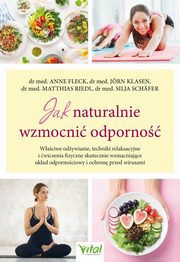 Jak naturalnie wzmocni odporno, Anne Fleck, Jrn Klasen, Matthias Riedl