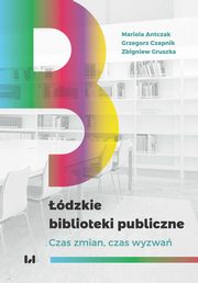 dzkie biblioteki publiczne, Mariola Antczak, Grzegorz Czapnik, Zbigniew Gruszka