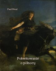 Pokwitowanie o pnocy, Paul Fval