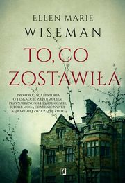 ksiazka tytu: To, co zostawia autor: Ellen Marie Wiseman