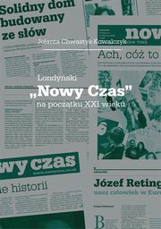 Londyski ?Nowy Czas? na pocztku XXI wieku, Jolanta Chwastyk-Kowalczyk