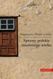 ksiazka tytu: Sprawy polskie minionego wieku autor: Eugeniusz Duraczyski