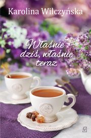 ksiazka tytu: Wanie dzi, wanie teraz autor: Karolina Wilczyska