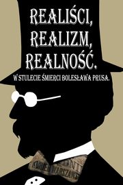 ksiazka tytu: Realici, realizm, realno autor: Praca zbiorowa