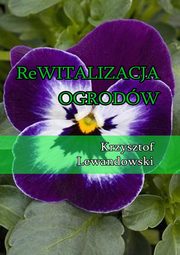 ksiazka tytu: Rewitalizacja ogrodw autor: Krzysztof Lewandowski