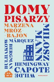 ksiazka tytu: Domy pisarzy autor: Marzena Mrz-Bajon