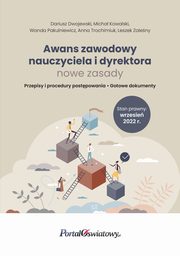 Awans zawodowych nauczyciela i dyrektora - nowe zasady. Wrzesie 2022, Micha Kowalski, Anna Trochimiuk