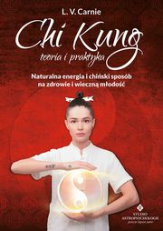 ksiazka tytu: Chi Kung ? teoria i praktyka autor: L. V. Carnie