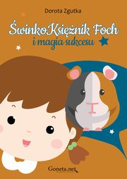 winkoKsinik Foch i magia sukcesu, Dorota Zgutka
